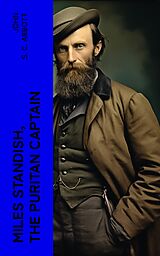 eBook (epub) Miles Standish, the Puritan Captain de John S. C. Abbott