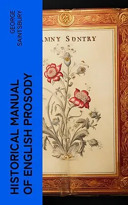 E-Book (epub) Historical Manual of English Prosody von George Saintsbury