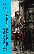 E-Book (epub) St. Leon: A Tale of the Sixteenth Century von William Godwin