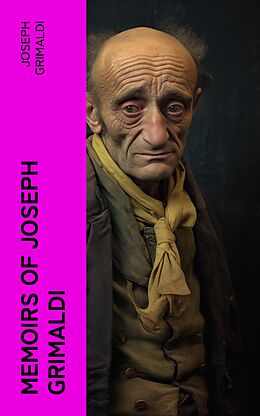 eBook (epub) Memoirs of Joseph Grimaldi de Joseph Grimaldi