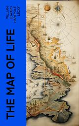 E-Book (epub) The Map of Life von William Edward Hartpole Lecky