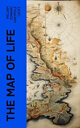 eBook (epub) The Map of Life de William Edward Hartpole Lecky