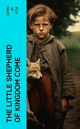 E-Book (epub) The Little Shepherd of Kingdom Come von John Jr. Fox