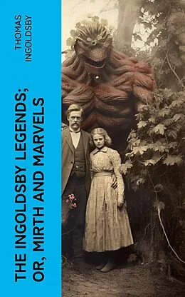 E-Book (epub) The Ingoldsby Legends; or, Mirth and Marvels von Thomas Ingoldsby