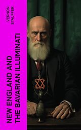 E-Book (epub) New England and the Bavarian Illuminati von Vernon Stauffer