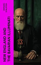 eBook (epub) New England and the Bavarian Illuminati de Vernon Stauffer