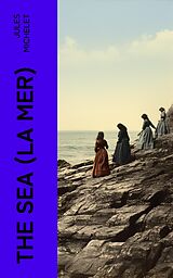 eBook (epub) The Sea (La Mer) de Jules Michelet