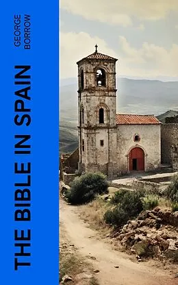 E-Book (epub) The Bible in Spain von George Borrow