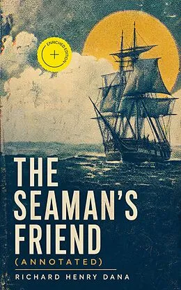 E-Book (epub) The Seaman's Friend von Richard Henry Dana