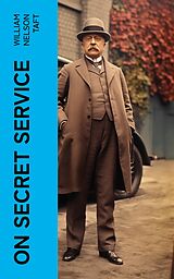 eBook (epub) On Secret Service de William Nelson Taft