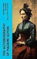 E-Book (epub) The Autobiography of Madame Guyon von Jeanne Marie Bouvier de la Motte Guyon
