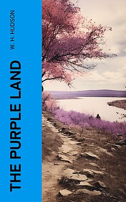 eBook (epub) The Purple Land de W. H. Hudson