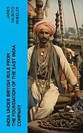 E-Book (epub) India Under British Rule from the Foundation of the East India Company von James Talboys Wheeler
