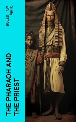 E-Book (epub) The Pharaoh and the Priest von Boles?aw Prus