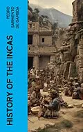 E-Book (epub) History of the Incas von Pedro Sarmiento de Gamboa