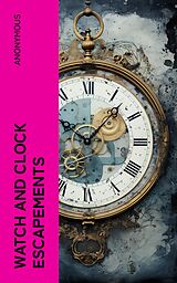 eBook (epub) Watch and Clock Escapements de Anonymous