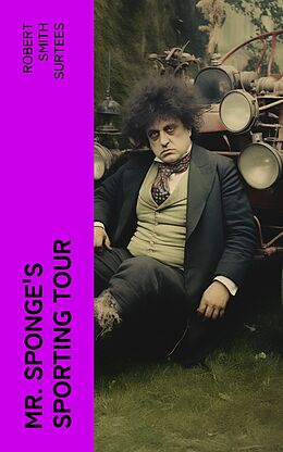 E-Book (epub) Mr. Sponge's Sporting Tour von Robert Smith Surtees