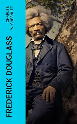 eBook (epub) Frederick Douglass de Charles W. Chesnutt