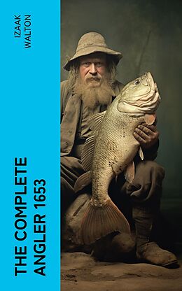 eBook (epub) The Complete Angler 1653 de Izaak Walton