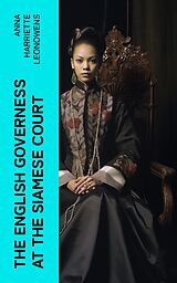 eBook (epub) The English Governess at the Siamese Court de Anna Harriette Leonowens