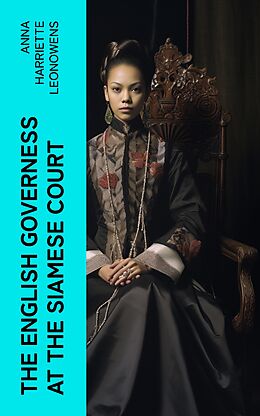 eBook (epub) The English Governess at the Siamese Court de Anna Harriette Leonowens