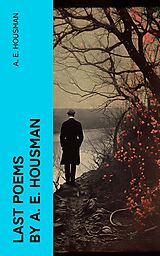 eBook (epub) Last Poems by A. E. Housman de A. E. Housman