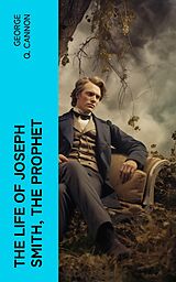 eBook (epub) The Life of Joseph Smith, the Prophet de George Q. Cannon