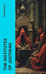 eBook (epub) The Institutes of Justinian de Anonymous