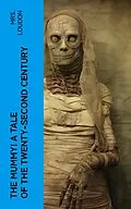 E-Book (epub) The Mummy! A Tale of the Twenty-Second Century von Mrs. Loudon