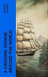 eBook (epub) A Cruising Voyage Around the World de Woodes Rogers