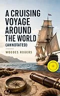 E-Book (epub) A Cruising Voyage Around the World von Woodes Rogers