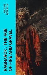 eBook (epub) Ragnarok : the Age of Fire and Gravel de Ignatius Donnelly