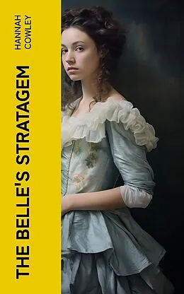 E-Book (epub) The Belle's Stratagem von Hannah Cowley