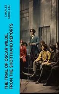 E-Book (epub) The Trial of Oscar Wilde, from the Shorthand Reports von Charles Grolleau