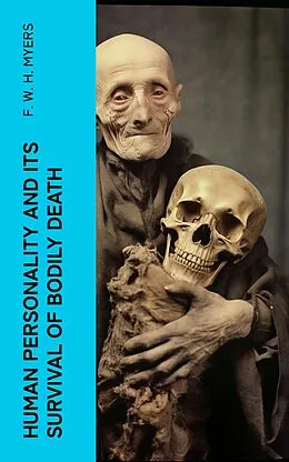 E-Book (epub) Human Personality and Its Survival of Bodily Death von F. W. H. Myers