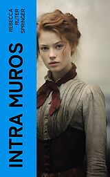 eBook (epub) Intra Muros de Rebecca Ruter Springer