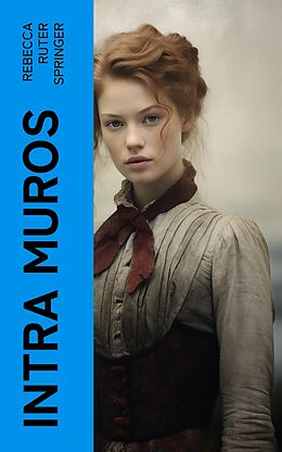 eBook (epub) Intra Muros de Rebecca Ruter Springer