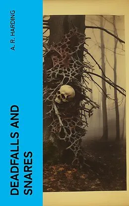 E-Book (epub) Deadfalls and Snares von A. R. Harding