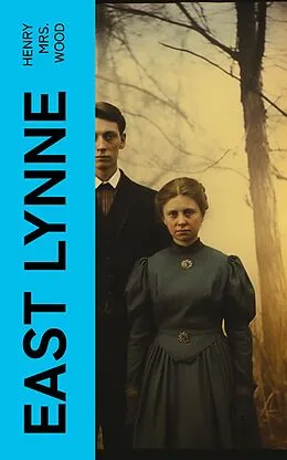 E-Book (epub) East Lynne von Henry Mrs. Wood