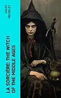 E-Book (epub) La Sorcière: The Witch of the Middle Ages von Jules Michelet