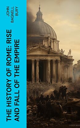 eBook (epub) The History of Rome: Rise and Fall of the Empire de John Bagnell Bury