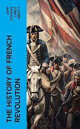 eBook (epub) The History of French Revolution de John Stevens Cabot Abbott