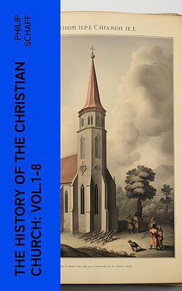 eBook (epub) The History of the Christian Church: Vol.1-8 de Philip Schaff