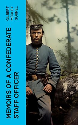 eBook (epub) Memoirs of a Confederate Staff Officer de Gilbert Moxley Sorrel