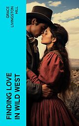 eBook (epub) Finding Love in Wild West de Grace Livingston Hill