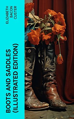 eBook (epub) Boots and Saddles (Illustrated Edition) de Elizabeth Bacon Custer