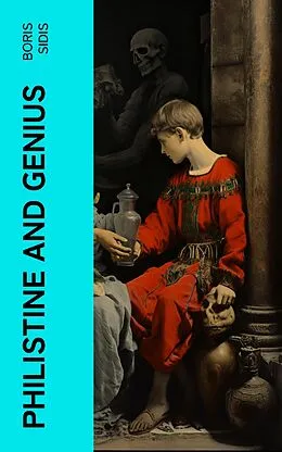 E-Book (epub) Philistine and genius von Boris Sidis