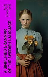 eBook (epub) A Simplified Grammar of the Swedish Language de Elise Charlotte Otté