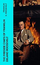 E-Book (epub) The Fireside Chats of Franklin Delano Roosevelt von Franklin D. Roosevelt