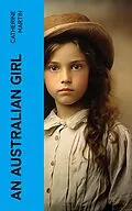 E-Book (epub) An Australian Girl von Catherine Martin